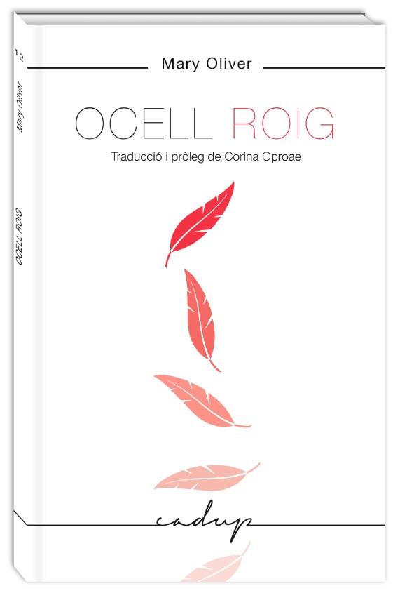 OCELL ROIG | 9788494840708 | OLIVER, MARY | Llibres Parcir | Llibreria Parcir | Llibreria online de Manresa | Comprar llibres en català i castellà online