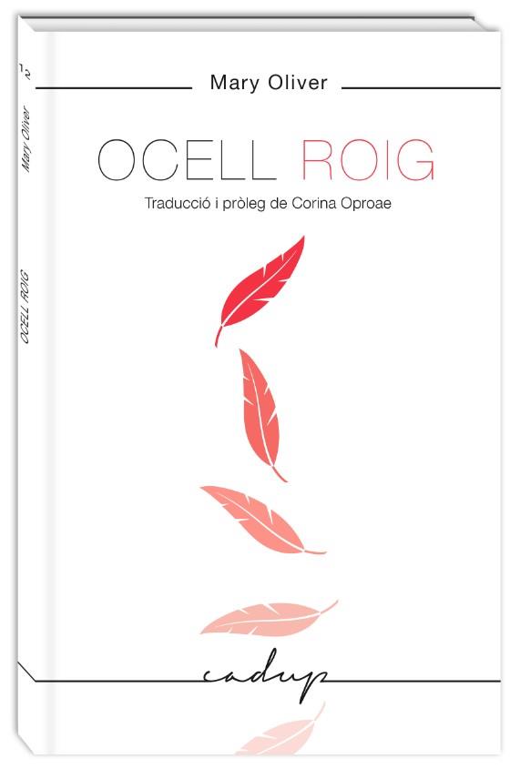 OCELL ROIG | 9788494840708 | OLIVER, MARY | Llibres Parcir | Llibreria Parcir | Llibreria online de Manresa | Comprar llibres en català i castellà online