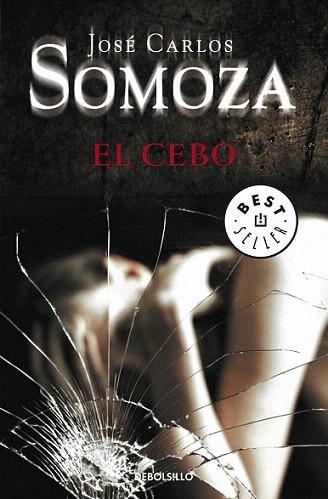 EL CEBO debolsillo | 9788499088310 | SOMOZA JOSE CARLOS | Llibres Parcir | Librería Parcir | Librería online de Manresa | Comprar libros en catalán y castellano online
