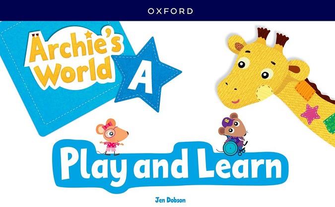 ARCHIE'S WORLD A. PLAY AND LEARN UPDATED PACK | 9780194088299 | DOBSON, JENNIFER | Llibres Parcir | Librería Parcir | Librería online de Manresa | Comprar libros en catalán y castellano online