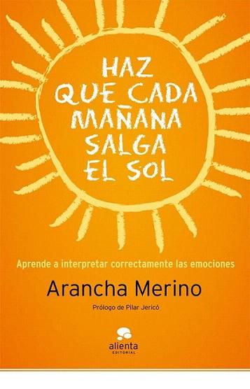 Haz que cada mañana salga el sol | 9788415320494 | Arancha Merino | Llibres Parcir | Librería Parcir | Librería online de Manresa | Comprar libros en catalán y castellano online