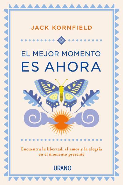 EL MEJOR MOMENTO ES AHORA | 9788479539979 | KORNFIELD, JACK | Llibres Parcir | Librería Parcir | Librería online de Manresa | Comprar libros en catalán y castellano online