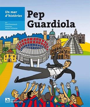 UN MAR D'HISTÒRIES: PEP GUARDIOLA | 9788499792279 | DOMÈNECH QUINTANA, ORIOL | Llibres Parcir | Librería Parcir | Librería online de Manresa | Comprar libros en catalán y castellano online