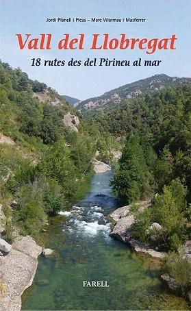 Vall del Llobregat. 18 rutes des del Pirineu al mar | 9788492811403 | Planell Picas, Jordi/Vilarmau Masferrer, Marc | Llibres Parcir | Librería Parcir | Librería online de Manresa | Comprar libros en catalán y castellano online