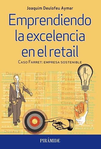 EMPRENDIENDO LA EXCELENCIA EN EL RETAIL | 9788436835731 | DEULOFEU AYMAR, JOAQUIM | Llibres Parcir | Llibreria Parcir | Llibreria online de Manresa | Comprar llibres en català i castellà online