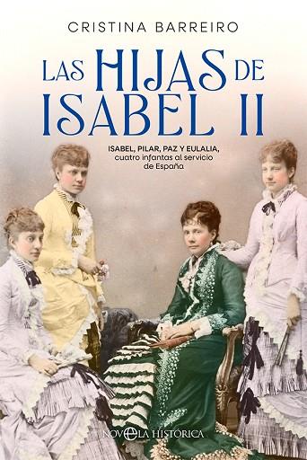 LAS HIJAS DE ISABEL II | 9788413842516 | BARREIRO, CRISTINA | Llibres Parcir | Llibreria Parcir | Llibreria online de Manresa | Comprar llibres en català i castellà online