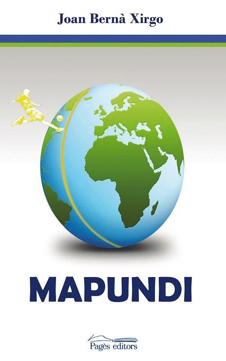 MAPUNDI | 9788499754116 | BERNÀ XIRGO, JOAN | Llibres Parcir | Llibreria Parcir | Llibreria online de Manresa | Comprar llibres en català i castellà online