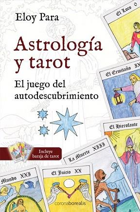 ASTROLOGIA Y TAROT EL JUEGO DEL DESCUBRIMIENTO | 9788492635467 | PARA ELOY | Llibres Parcir | Librería Parcir | Librería online de Manresa | Comprar libros en catalán y castellano online