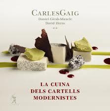 LA CUINA DELS CARTELLS MODERNISTES | 9788496786486 | GAIG, CARLES/ GIRALT-MIRACLE, DANIEL/ HERAS, DAVID | Llibres Parcir | Llibreria Parcir | Llibreria online de Manresa | Comprar llibres en català i castellà online