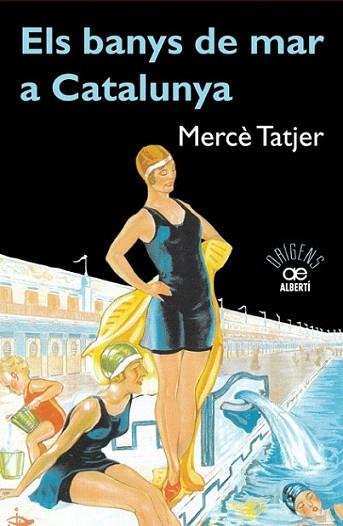 Els banys de mar a Catalunya | 9788472460942 | Tatjer, Mercè | Llibres Parcir | Librería Parcir | Librería online de Manresa | Comprar libros en catalán y castellano online