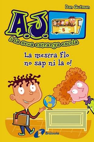 A.J. I LA SEVA ESTRANYA ESCOLA 1 : LA MESTRA FLO NO SAP NI LA O | 9788499065427 | GUTMAN, DAN | Llibres Parcir | Librería Parcir | Librería online de Manresa | Comprar libros en catalán y castellano online
