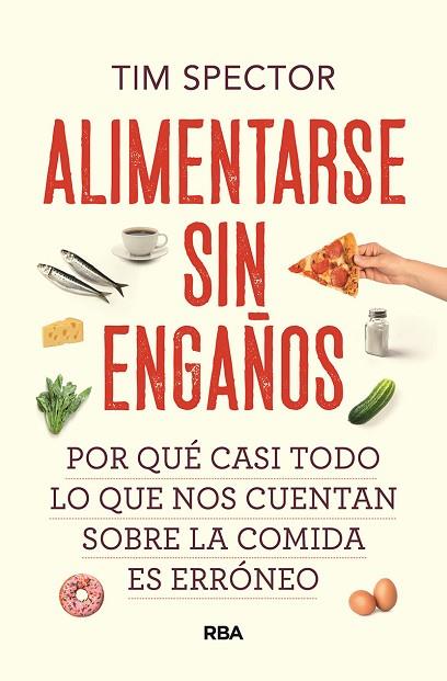 ALIMENTARSE SIN ENGAÑOS | 9788491879527 | SPECTOR, TIM | Llibres Parcir | Librería Parcir | Librería online de Manresa | Comprar libros en catalán y castellano online
