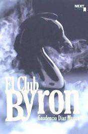 EL CLUB BYRON | 9788494156823 | DíAZ MUñOZ, GAUDENCIO | Llibres Parcir | Librería Parcir | Librería online de Manresa | Comprar libros en catalán y castellano online
