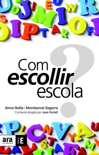 COM ESCOLLIR ESCOLA | 9788492552894 | NOLLA ANNA | Llibres Parcir | Llibreria Parcir | Llibreria online de Manresa | Comprar llibres en català i castellà online