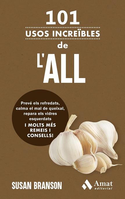101 USOS INCREÏBLES DE L'ALL | 9788419870940 | BRANSON, SUSAN | Llibres Parcir | Librería Parcir | Librería online de Manresa | Comprar libros en catalán y castellano online