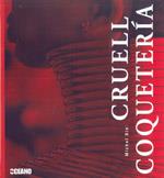 CRUEL COQUETERIA | 9788475566054 | BEHN MICHEL | Llibres Parcir | Librería Parcir | Librería online de Manresa | Comprar libros en catalán y castellano online