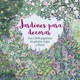 JARDINES PARA DECORAR CON 1.000 PEGATINAS DE PÉTALOS, HOJAS Y FLORES | 9788403517332 | MCKAY, ANGELA/FEDDAG, MOUNI | Llibres Parcir | Librería Parcir | Librería online de Manresa | Comprar libros en catalán y castellano online