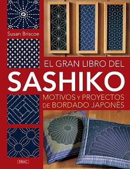EL GRAN LIBRO DEL SASHIKO | 9788498745177 | BRISCOE, SUSAN | Llibres Parcir | Librería Parcir | Librería online de Manresa | Comprar libros en catalán y castellano online
