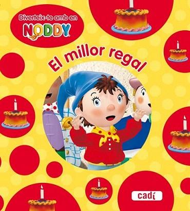 EL MILLOR REGAL NODDY | 9788447460724 | Llibres Parcir | Librería Parcir | Librería online de Manresa | Comprar libros en catalán y castellano online