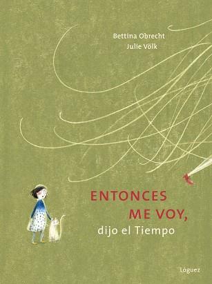 ENTONCES ME VOY, DIJO EL TIEMPO | 9788412975451 | OBRECHT, BETTINA | Llibres Parcir | Llibreria Parcir | Llibreria online de Manresa | Comprar llibres en català i castellà online
