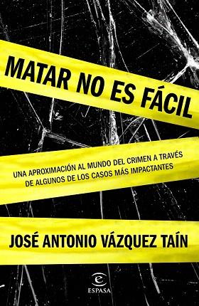 MATAR NO ES FÁCIL | 9788467045574 | VÁZQUEZ TAÍN, JOSÉ ANTONIO | Llibres Parcir | Llibreria Parcir | Llibreria online de Manresa | Comprar llibres en català i castellà online