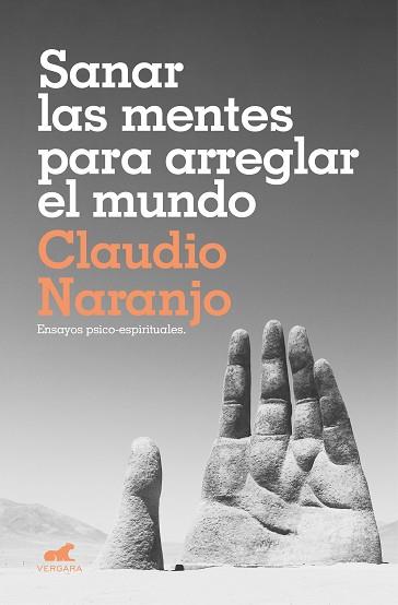 SANAR LAS MENTES PARA ARREGLAR EL MUNDO | 9788417664619 | NARANJO, CLAUDIO | Llibres Parcir | Librería Parcir | Librería online de Manresa | Comprar libros en catalán y castellano online