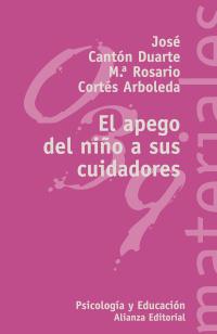 EL APEGO DEL NIÑO A SUS CUIDADORES | 9788420657639 | CANTON-CORTES | Llibres Parcir | Librería Parcir | Librería online de Manresa | Comprar libros en catalán y castellano online