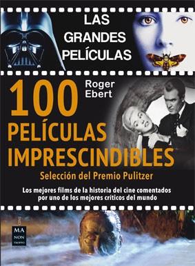 100 PELÍCULAS IMPRESCINDIBLES | 9788495601841 | EBERT, ROGER | Llibres Parcir | Librería Parcir | Librería online de Manresa | Comprar libros en catalán y castellano online