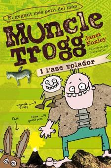 Muncle Trogg i l'ase volador | 9788424643386 | Foxley, Janet | Llibres Parcir | Llibreria Parcir | Llibreria online de Manresa | Comprar llibres en català i castellà online