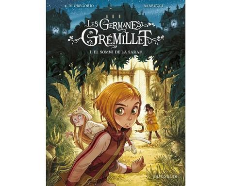 LES GERMANES GREMILLET. EL SOMNI DE LA SARAH | 9788467940732 | BARBUCCI | Llibres Parcir | Librería Parcir | Librería online de Manresa | Comprar libros en catalán y castellano online