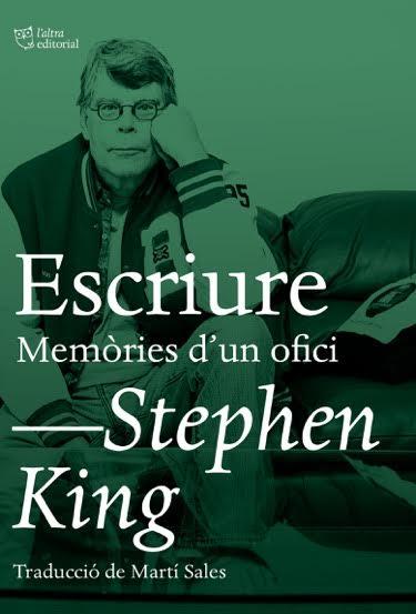 ESCRIURE. MEMÒRIES D'UN OFICI | 9788494782992 | KING, STEPHEN | Llibres Parcir | Librería Parcir | Librería online de Manresa | Comprar libros en catalán y castellano online