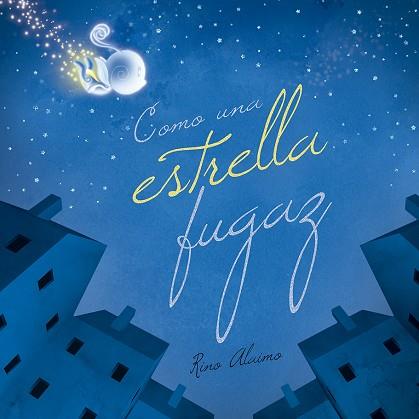 COMO UNA ESTRELLA FUGAZ | 9788491451723 | ALAIMO, RINO | Llibres Parcir | Librería Parcir | Librería online de Manresa | Comprar libros en catalán y castellano online