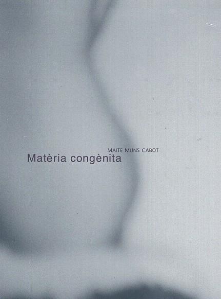 Matèria congènita; Tot lament és fang | 9788492607891 | Muns Cabot, Maite | Llibres Parcir | Librería Parcir | Librería online de Manresa | Comprar libros en catalán y castellano online