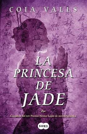 LA PRINCESA DE JADE XVI PREMIO NESTOR LUJAN NOVELA HISTORIA | 9788483652121 | COIA VALLS | Llibres Parcir | Librería Parcir | Librería online de Manresa | Comprar libros en catalán y castellano online
