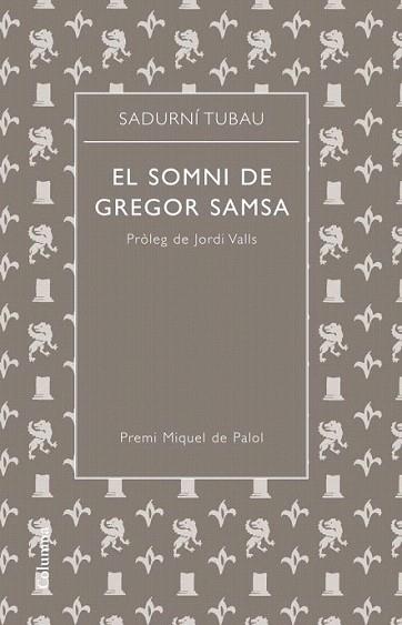 El Somni de Gregor Samsa | 9788466415941 | TUBAU PASCUAL SADURNI | Llibres Parcir | Librería Parcir | Librería online de Manresa | Comprar libros en catalán y castellano online