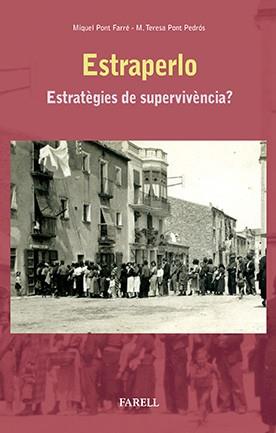 ESTRAPERLO. ESTRATÈGIES DE SUPERVIVÈNCIA? | 9788492811731 | PONT FARRÉ, MIQUEL/PONT PEDRÓS, M. TERESA | Llibres Parcir | Librería Parcir | Librería online de Manresa | Comprar libros en catalán y castellano online