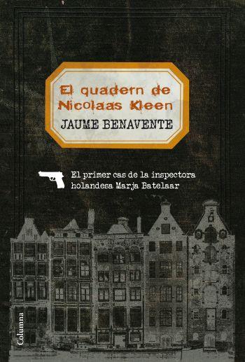 EL QUADERN DE NICOLAAS KLEEN | 9788466412858 | BENAVENTE JAUME | Llibres Parcir | Librería Parcir | Librería online de Manresa | Comprar libros en catalán y castellano online