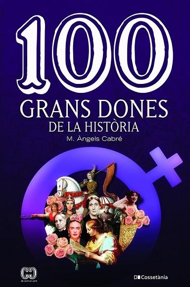 100 GRANS DONES DE LA HISTÒRIA | 9788413560298 | CABRÉ CASTELLS , MARIA ÀNGELS | Llibres Parcir | Llibreria Parcir | Llibreria online de Manresa | Comprar llibres en català i castellà online