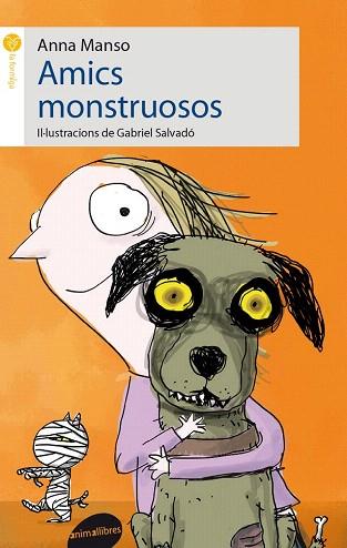 AMICS MONSTRUOSOS (COL.FORMIGA GROGA) | 9788415975137 | MANSO MUNNÉ, ANNA | Llibres Parcir | Llibreria Parcir | Llibreria online de Manresa | Comprar llibres en català i castellà online