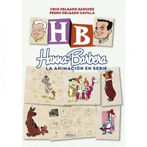HANNA-NARBERA, LA ANIMACION EN SERIE | 9788415839965 | DELGADO SANCHEZ, CRUZ/ DELGADO SEVILLA, PEDRO | Llibres Parcir | Librería Parcir | Librería online de Manresa | Comprar libros en catalán y castellano online