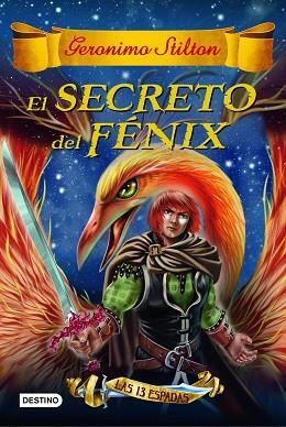 EL SECRETO DEL FÉNIX ( LAS TRECE ESPADAS 2 ) | 9788408149163 | GERONIMO STILTON | Llibres Parcir | Librería Parcir | Librería online de Manresa | Comprar libros en catalán y castellano online