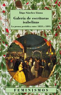 GALERIA DE ESCRITORAS ISABELINAS | 9788437618661 | IÐIGO SANCHEZ LLAMA | Llibres Parcir | Llibreria Parcir | Llibreria online de Manresa | Comprar llibres en català i castellà online