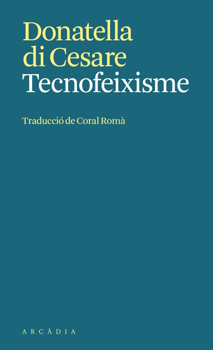 TECNOFEIXISME | 9788412999792 | CESARE, DONATELLA DI | Llibres Parcir | Librería Parcir | Librería online de Manresa | Comprar libros en catalán y castellano online