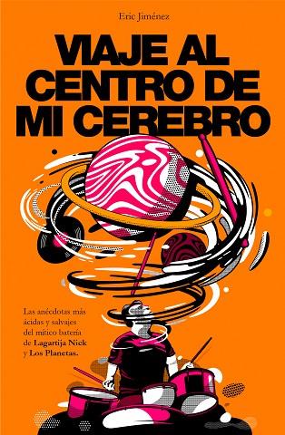 VIAJE AL CENTRO DE MI CEREBRO | 9788401024405 | JIMÉNEZ, ERIC | Llibres Parcir | Librería Parcir | Librería online de Manresa | Comprar libros en catalán y castellano online