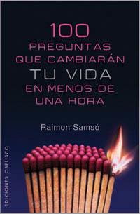 100 PREGUNTAS QUE CAMBIARAN TU VIDA EN MENOS DE UNA HORA | 9788497774239 | SAMSON RAIMON | Llibres Parcir | Librería Parcir | Librería online de Manresa | Comprar libros en catalán y castellano online