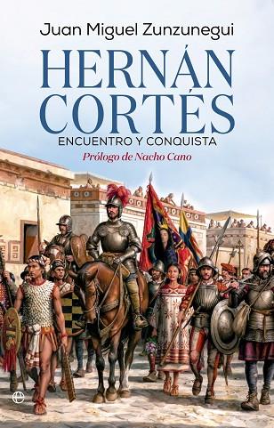 HERNÁN CORTÉS. ENCUENTRO Y CONQUISTA | 9788410943230 | ZUNZUNEGUI, JUAN MIGUEL | Llibres Parcir | Llibreria Parcir | Llibreria online de Manresa | Comprar llibres en català i castellà online