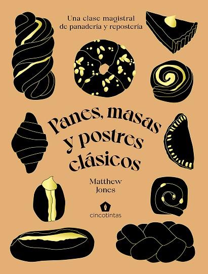 PANES, MASAS Y POSTRES CLÁSICOS | 9788419043047 | JONES, MATTHEW | Llibres Parcir | Librería Parcir | Librería online de Manresa | Comprar libros en catalán y castellano online