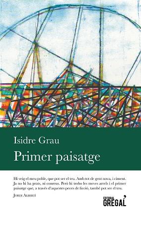 PRIMER PAISATGE | 9788494509131 | GRAU ANTOLÍ, ISIDRE | Llibres Parcir | Librería Parcir | Librería online de Manresa | Comprar libros en catalán y castellano online