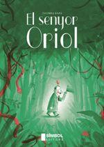 SENYOR ORIOL,EL | 9788415315391 | BAAS,THOMAS | Llibres Parcir | Librería Parcir | Librería online de Manresa | Comprar libros en catalán y castellano online