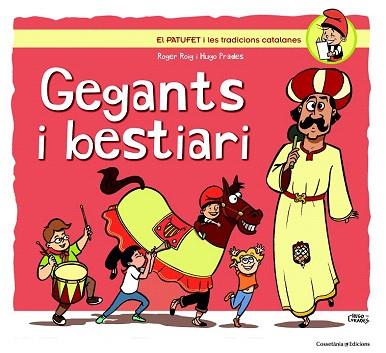 GEGANTS I BESTIARI (EL PATUFET I LES TRADICIONS CATALANES) | 9788490343302 | ROIG, ROGER | Llibres Parcir | Librería Parcir | Librería online de Manresa | Comprar libros en catalán y castellano online